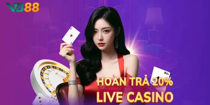 Hoàn trả casino game lên đến 20% Hoàn trả casino game lên đến 20%