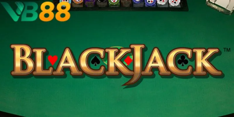 Trò chơi Blackjack tại sảnh casino của nhà cái VB88 Trò chơi Blackjack tại sảnh casino của nhà cái VB88
